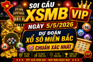 Dự Đoán XSMB Ngày 05-05-2026 – Soi Cầu Miền Bắc Chuẩn Hôm Nay