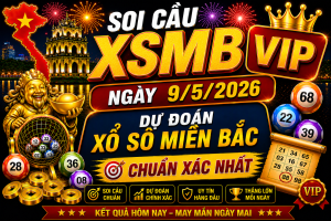 Dự Đoán XSMB Ngày 09-05-2026 – Soi Cầu Đẹp, Dễ Trúng Hôm Nay