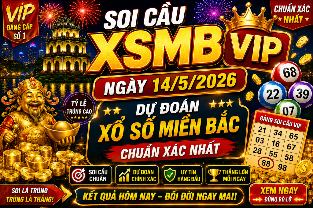 Dự Đoán XSMB Ngày 13=05=2026 – Soi Cầu Miền Bắc Chuẩn Xác Hôm Nay