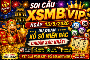 Dự Đoán XSMB Ngày 15-05-2026 – Soi Cầu Miền Bắc Chuẩn Xác Hôm Nay