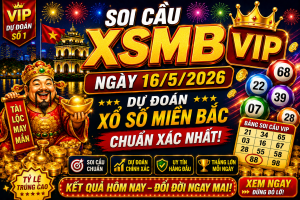 Dự Đoán XSMB Ngày 16-05-2026 – Soi Cầu Miền Bắc Chuẩn Xác Hôm Nay