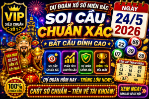 Dự Đoán XSMB Ngày 24-05-2026 – Soi Cầu Miền Bắc VIP Chuẩn Xác Hôm Nay
