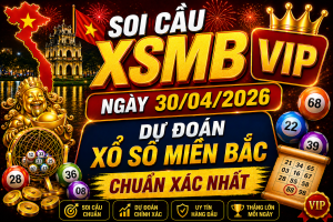 Dự Đoán XSMB Ngày 30-04-2026 – Soi Cầu Miền Bắc Chuẩn Hôm Nay